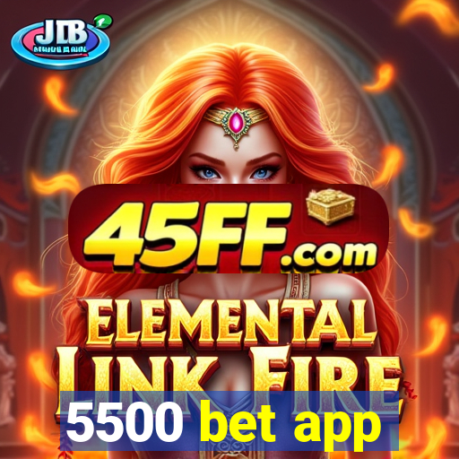 5500 bet app